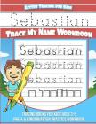 Sebastian Letter Tracing for Kids Trace my Name Workbook: Tracing Books for Kids ages 3 - 5 Pre-K & Kindergarten Practice Workbook By Sebastian Books Cover Image