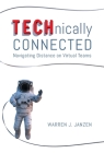 TECHnically Connected: Navigating Distance on Virtual Teams Cover Image
