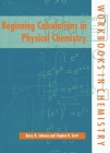 Beginning Calculations in Physical Chemistry (Workbooks in Chemistry) By Barry R. Johnson, Stephen K. Scott Cover Image