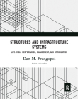 Structures and Infrastructure Systems: Life‐cycle Performance, Management, and Optimization Cover Image