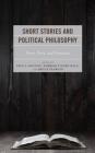 Short Stories and Political Philosophy: Power, Prose, and Persuasion (Politics) By Erin A. Dolgoy (Editor), Kimberly Hurd Hale (Editor), Bruce Peabody (Editor) Cover Image
