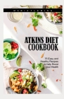 Atkins Diet Cookbook: 75 Easy and Healthy Recipes to help Boost your Health By Maria Fleming Cover Image