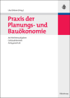PRAXIS Der Planungs- Und Bauökonomie: Architektenaufgaben, Gebäudebetrieb, Anlagenerhalt Cover Image