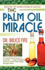The Palm Oil Miracle By Bruce Fife Cover Image