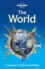 Lonely Planet the World: A Traveller's Guide to the Planet By Lonely Planet Cover Image
