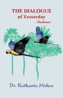 The Dialogue of Yesterday By Ratikanta Mishra Cover Image