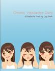 Chronic Headache Diary: A Headache Tracking Log Book By Chiquita Publishing Cover Image