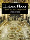 Historic Floors: Their History and Conservation (Butterworth-Heinemann Series in Conservation and Museology) Cover Image