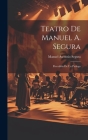 Teatro De Manuel A. Segura: Precedido De Un Prólogo By Manuel Ascensio Segura Cover Image