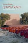 Symbolic Misery, Volume 1: The Hyperindustrial Epoch By Bernard Stiegler Cover Image