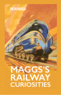 Maggs's Railway Curiosities Cover Image