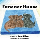 Forever Home By Ann Shiver, Jennifer Shiver (Illustrator) Cover Image