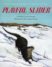 Playful Slider: The North American River Otter (Fesler-Lampert Minnesota Heritage) Cover Image