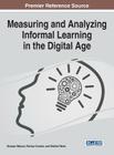 Measuring and Analyzing Informal Learning in the Digital Age By Olutoyin Mejiuni (Editor), Patricia Cranton (Editor), Olúfẹ́mi Táíwò (Editor) Cover Image