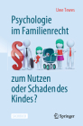 Psychologie Im Familienrecht - Zum Nutzen Oder Schaden Des Kindes? Cover Image
