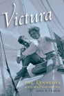 Victura: The Kennedys, a Sailboat, and the Sea By James W. Graham Cover Image