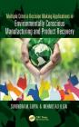 Multiple Criteria Decision Making Applications in Environmentally Conscious Manufacturing and Product Recovery Cover Image