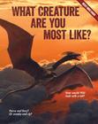 What Creature Are You Most Like? (Best Quiz Ever) By Brooke Rowe Cover Image