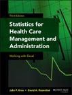 Statistics for Health Care Management and Administration: Working with Excel (Public Health/Epidemiology and Biostatistics) By John F. Kros, David A. Rosenthal Cover Image