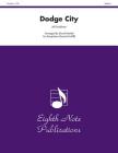 Dodge City: Score & Parts (Eighth Note Publications) Cover Image
