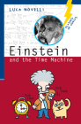 Einstein and the Time Machine (Flashes of Genius) By Luca Novelli Cover Image