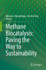 Methane Biocatalysis: Paving the Way to Sustainability By Marina G. Kalyuzhnaya (Editor), Xin-Hui Xing (Editor) Cover Image