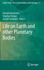 Life on Earth and Other Planetary Bodies (Cellular Origin #24) By Arnold Hanslmeier (Editor), Stephan Kempe (Editor), Joseph Seckbach (Editor) Cover Image