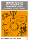 Learning to Teach Psychology in the Secondary School: A Companion to School Experience (Learning to Teach Subjects in the Secondary School) By Deborah Gajic (Editor), Jock McGinty (Editor) Cover Image