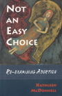 Not an Easy Choice: A Feminist Re-Examines Abortion Cover Image