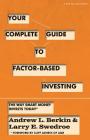 Your Complete Guide to Factor-Based Investing: The Way Smart Money Invests Today By Andrew L. Berkin, Larry E. Swedroe Cover Image