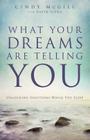 What Your Dreams Are Telling You: Unlocking Solutions While You Sleep By Cindy McGill, David Sluka (With) Cover Image