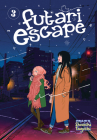 Futari Escape Vol. 3 By Shouichi Taguchi Cover Image