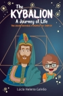 The Kybalion: A Journey of Life By Lúcia Helena Galvão Cover Image
