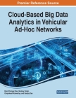 Cloud-Based Big Data Analytics in Vehicular Ad-Hoc Networks By Ram Shringar Rao (Editor), Nanhay Singh (Editor), Omprakash Kaiwartya (Editor) Cover Image