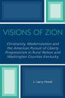 Visions of Zion: Christianity, Modernization and the American Pursuit of Liberty Progessivism in Rural Nelson and Washington Counties K Cover Image