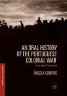 An Oral History of the Portuguese Colonial War: Conscripted Generation (Palgrave Studies in Oral History) By Ângela Campos Cover Image