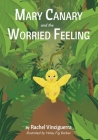 Mary Canary and the Worried Feeling Cover Image