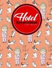 Hotel Reservation Log Book: Booking Keeping Ledger, Reservation Book, Hotel Guest Book Template, Reservation Paper, Cute Veterinary Animals Cover Cover Image