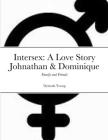 Intersex: A Love Story Johnathan & Dominique: Family and Friends By Dylanda Young Cover Image