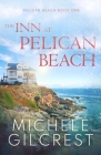 The Inn At Pelican Beach (Pelican Beach Book 1): Clean & Wholesome Romance Cover Image