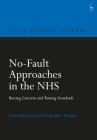 No-Fault Approaches in the Nhs: Raising Concerns and Raising Standards (Civil Justice Systems) By Sonia MacLeod, Christopher Hodges (Editor), Christopher Hodges Cover Image