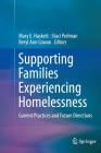 Supporting Families Experiencing Homelessness: Current Practices and Future Directions By Mary E. Haskett (Editor), Staci Perlman (Editor), Beryl Ann Cowan (Editor) Cover Image