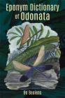 Eponym Dictionary of Odonata By Bo Beolens Cover Image