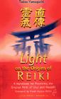 Light on the Origins of Reiki: A Handbook for Practicing the Original Reiki of Usui and Hayashi By Tadao Yamaguchi Cover Image