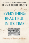 Everything Beautiful in Its Time: Seasons of Love and Loss By Jenna Bush Hager Cover Image