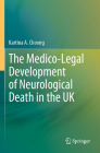 The Medico-Legal Development of Neurological Death in the UK Cover Image