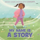 My Name Is a Story By Ashanti, Ashanti (Read by) Cover Image