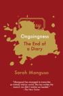 Ongoingness: The End of a Diary By Sarah Manguso Cover Image