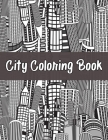 City Coloring Book: Cities, Buildings & Places Designs: Stress Relief And Relaxation For Kids And Adults By Juana Greey Cover Image