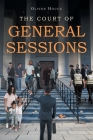 The Court of General Sessions By Oliver Houck Cover Image